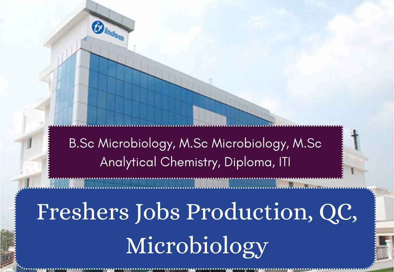Freshers Jobs Production QC Microbiology