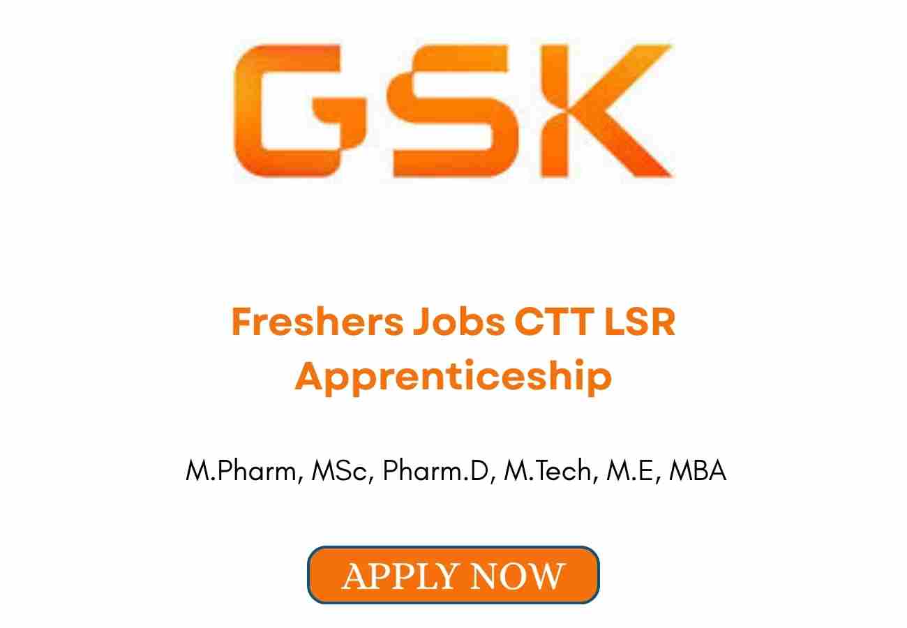 Freshers Jobs CTT LSR Apprenticeship at GSK