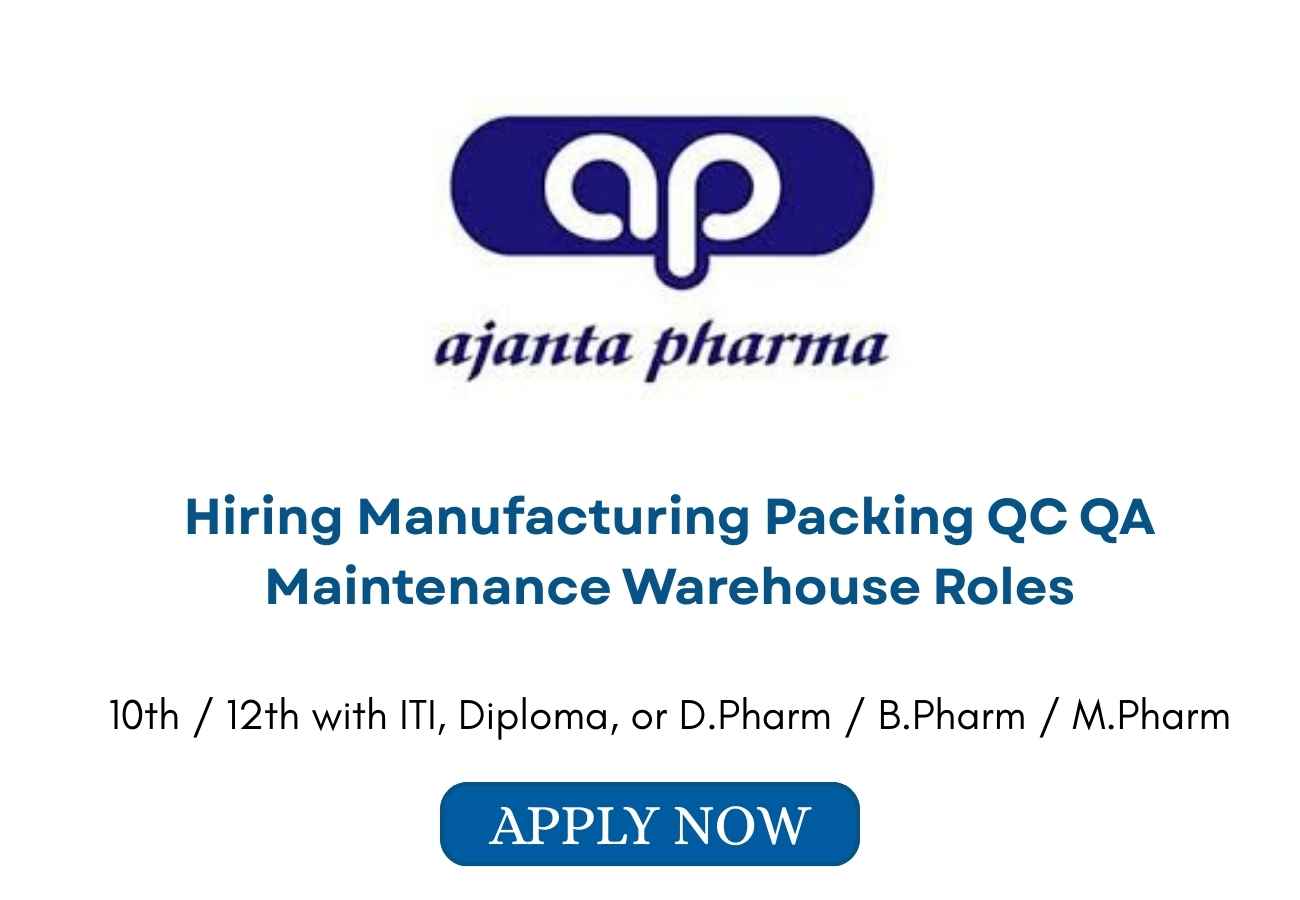 Ajanta Pharma Hiring Manufacturing Packing QC