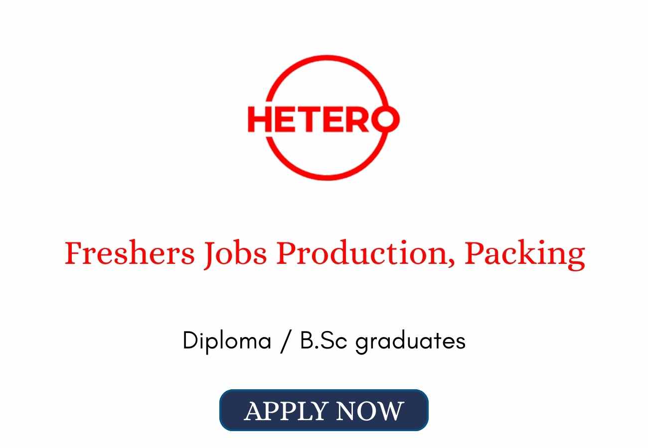 Freshers Jobs Production Packing at Hetero Labs