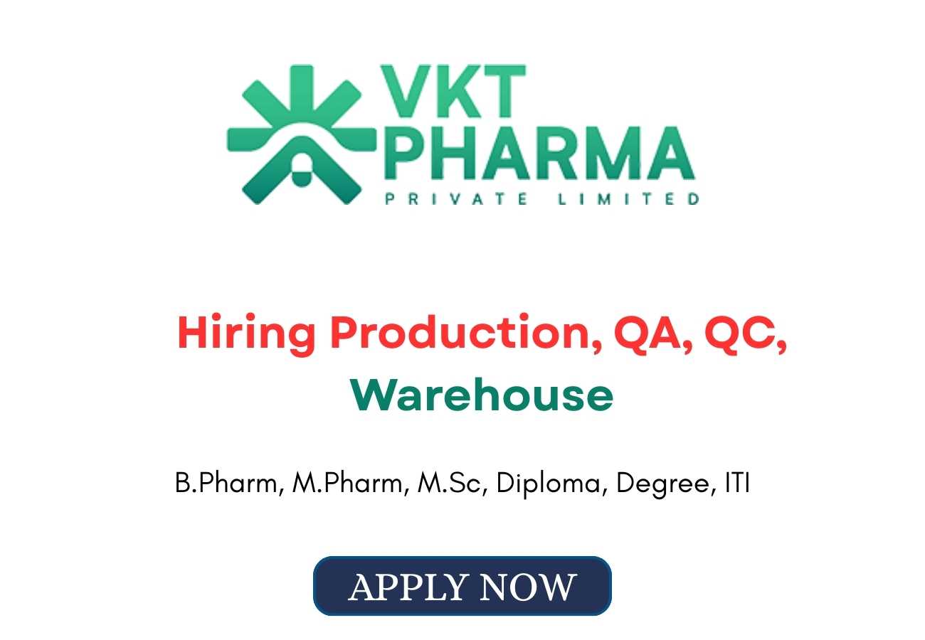 VKT Pharma Hiring Production QA QC Warehouse
