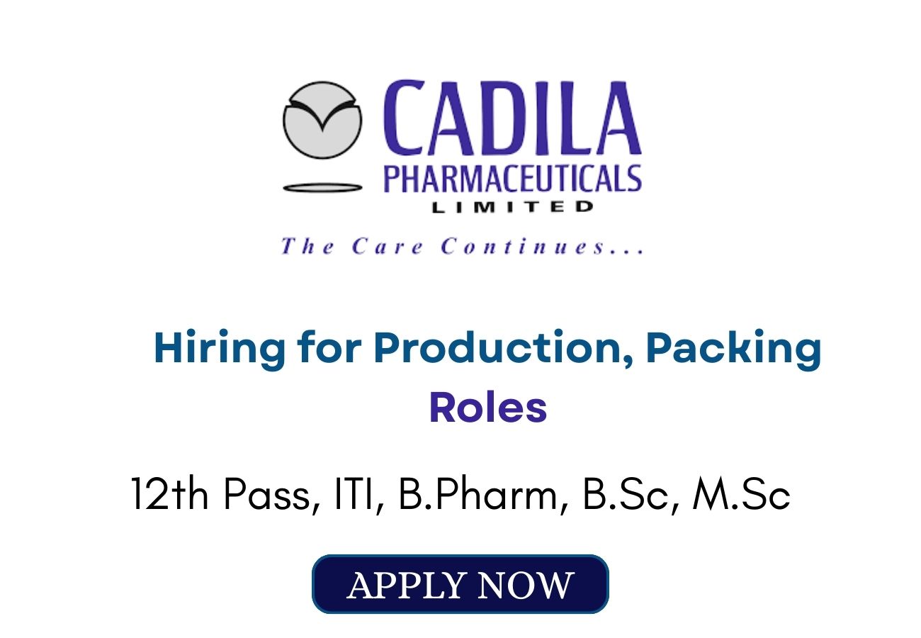 Cadila Pharmaceuticals Hiring for Production Packing