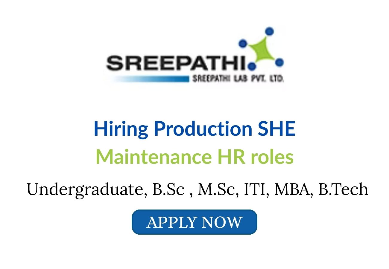 Sreepathi Lab Hiring Production SHE Maintenance
