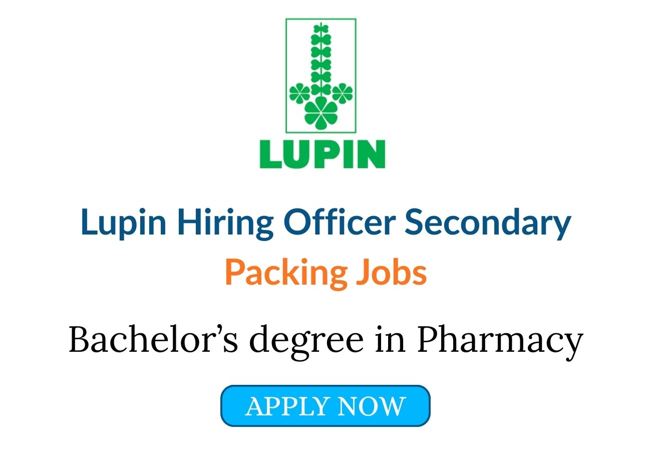 Lupin Hiring Officer Secondary Packing Jobs