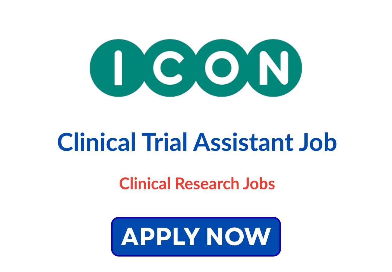 ICON Hiring Clinical Trial Assistant Job