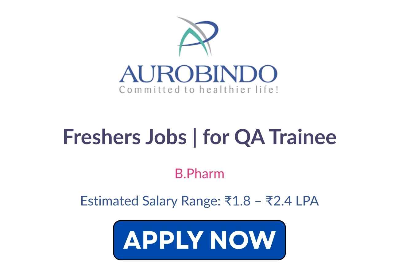 Freshers Jobs at Aurobindo Group for QA Trainee