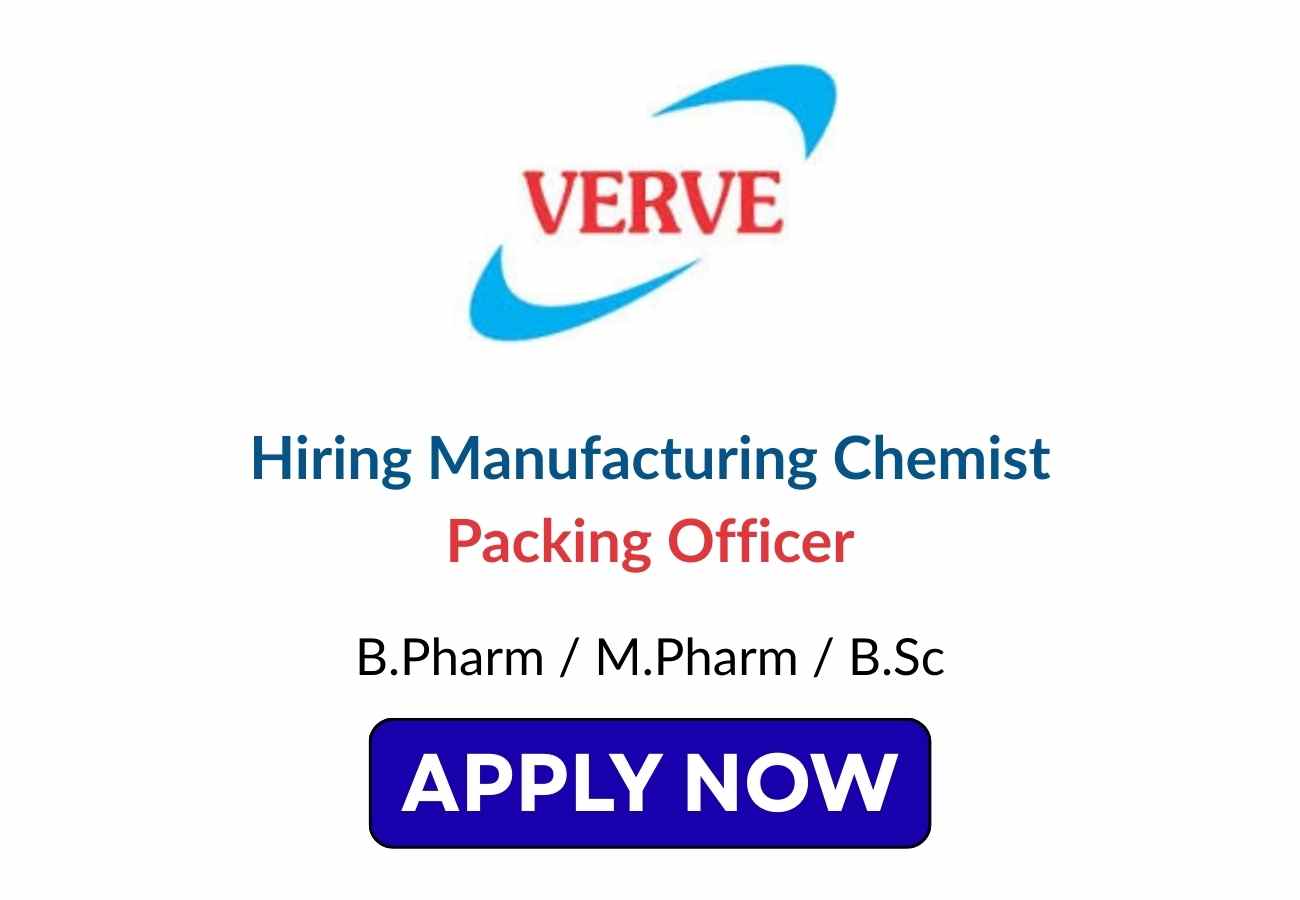 Verve Human Care Hiring Manufacturing Chemist Packing Officer