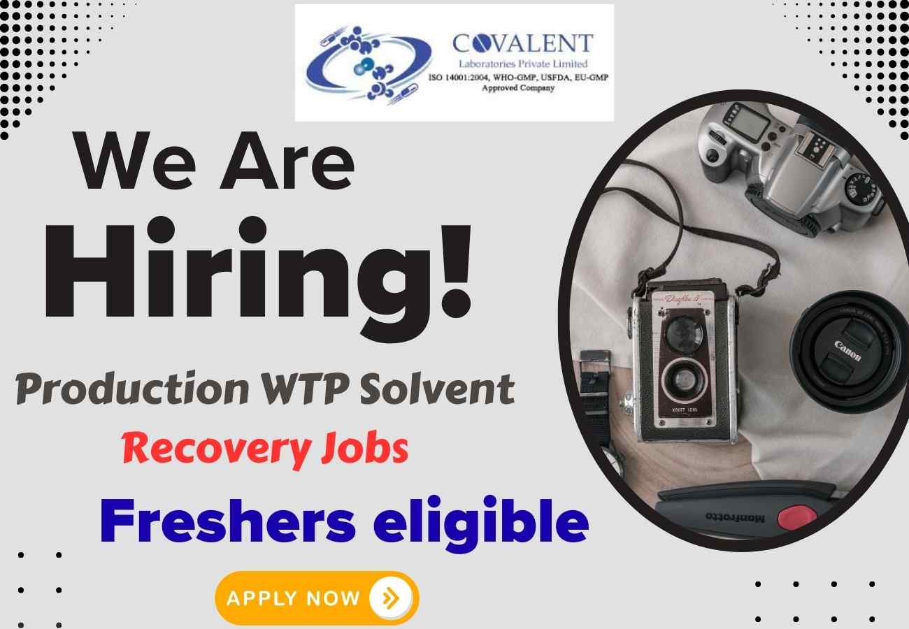 Hiring Production WTP Solvent Recovery Jobs