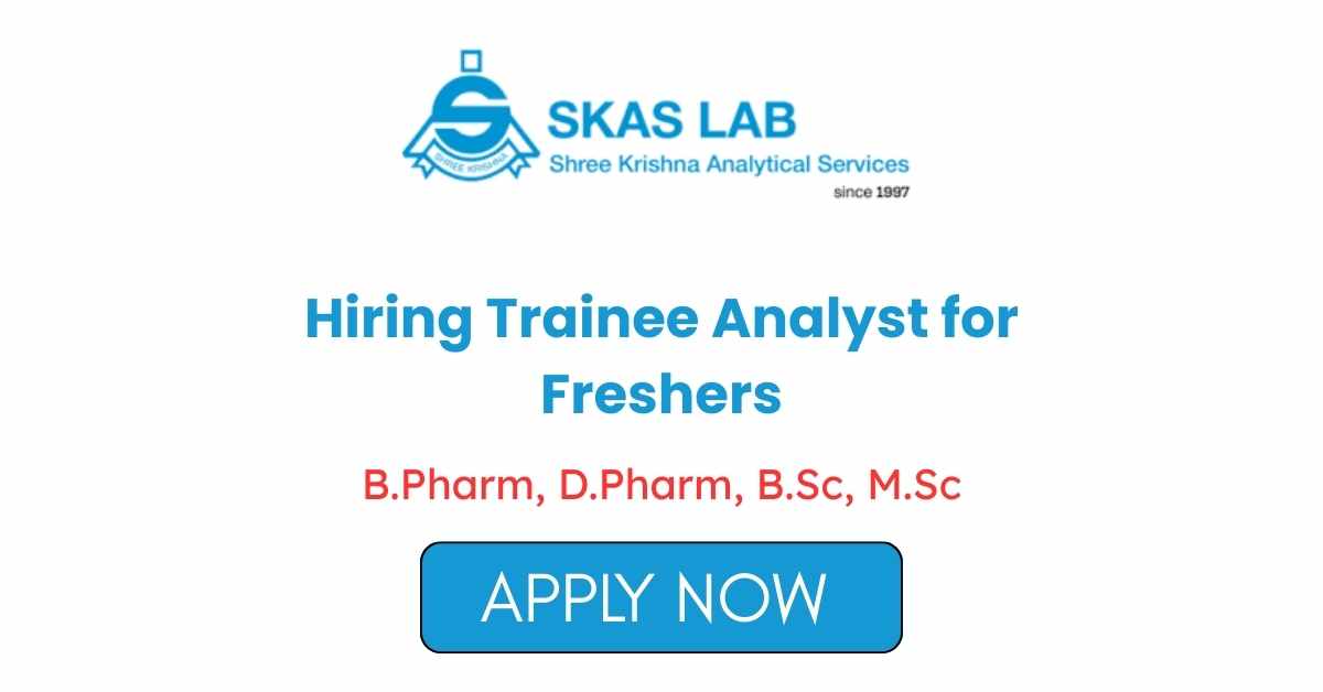 SKAS Lab Hiring Trainee Analyst for Freshers