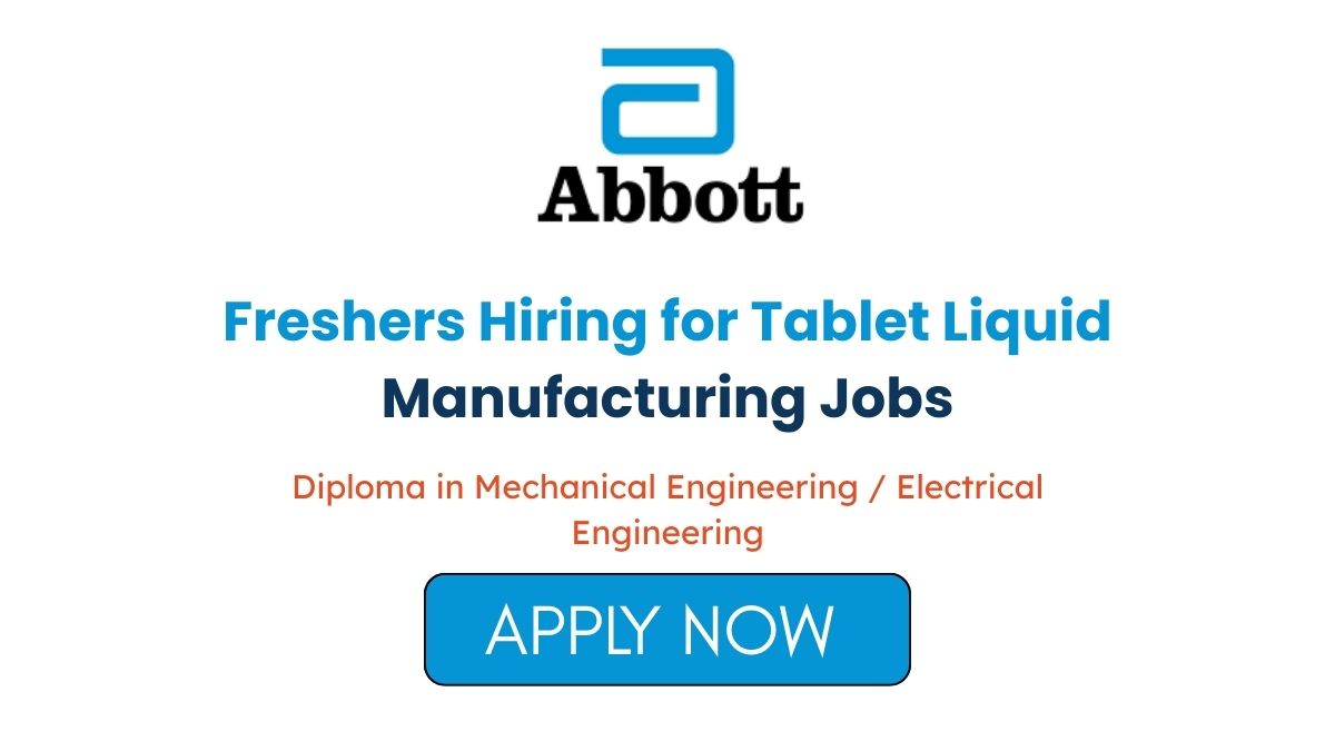 Abbott Hiring for Tablet Liquid Manufacturing