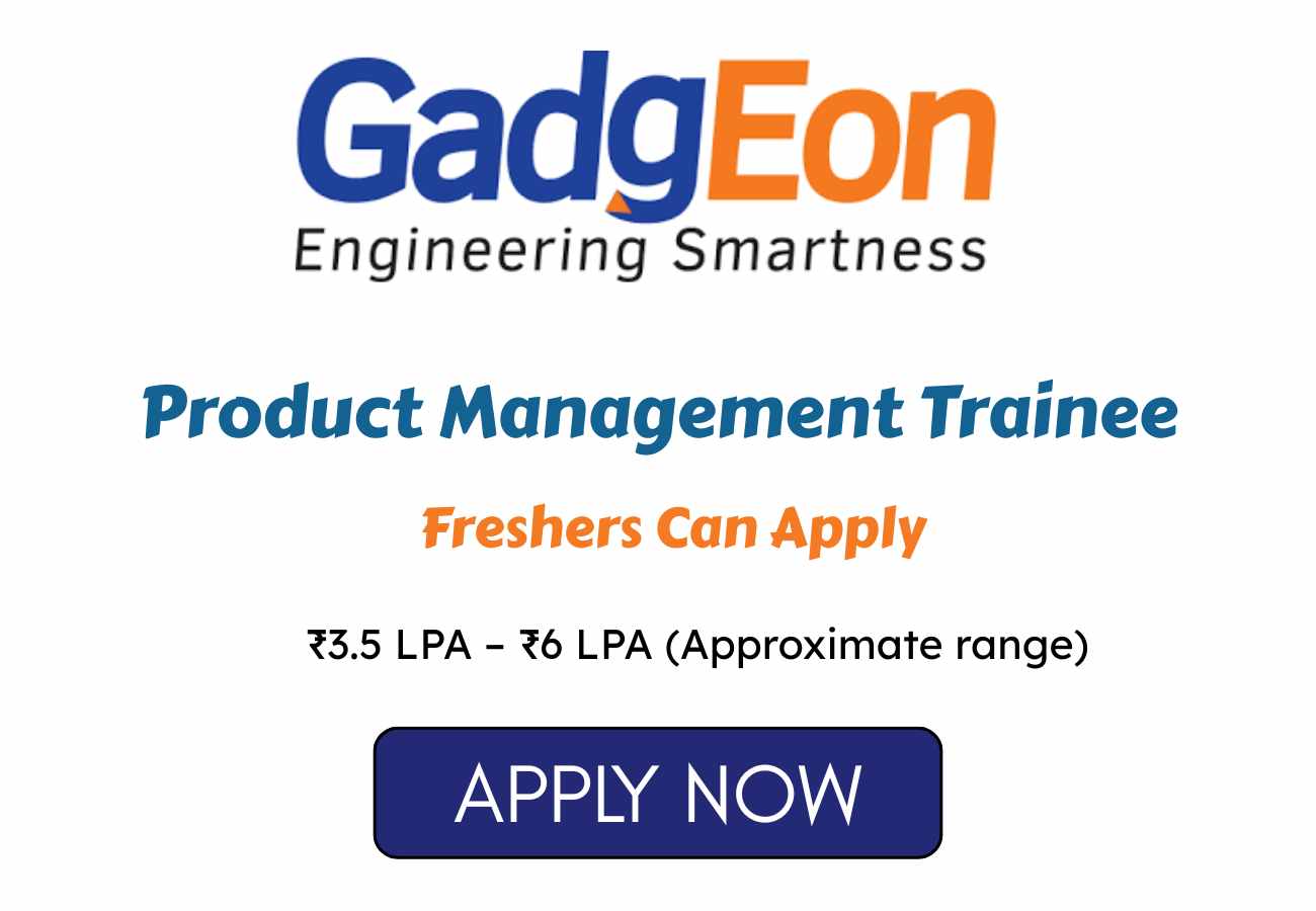 Gadgeon Freshers Hiring Product Management