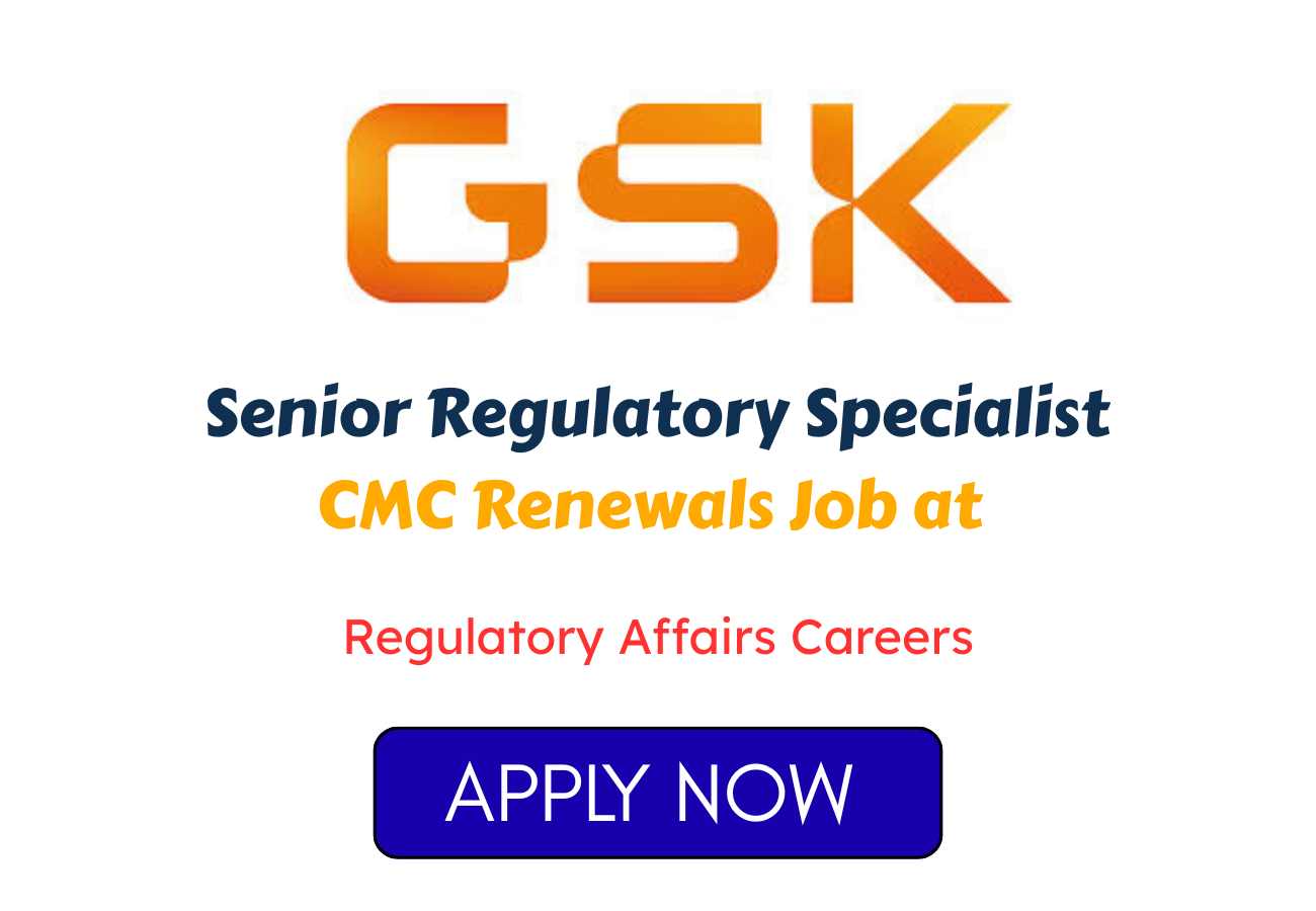Senior Regulatory Specialist CMC Renewals Job