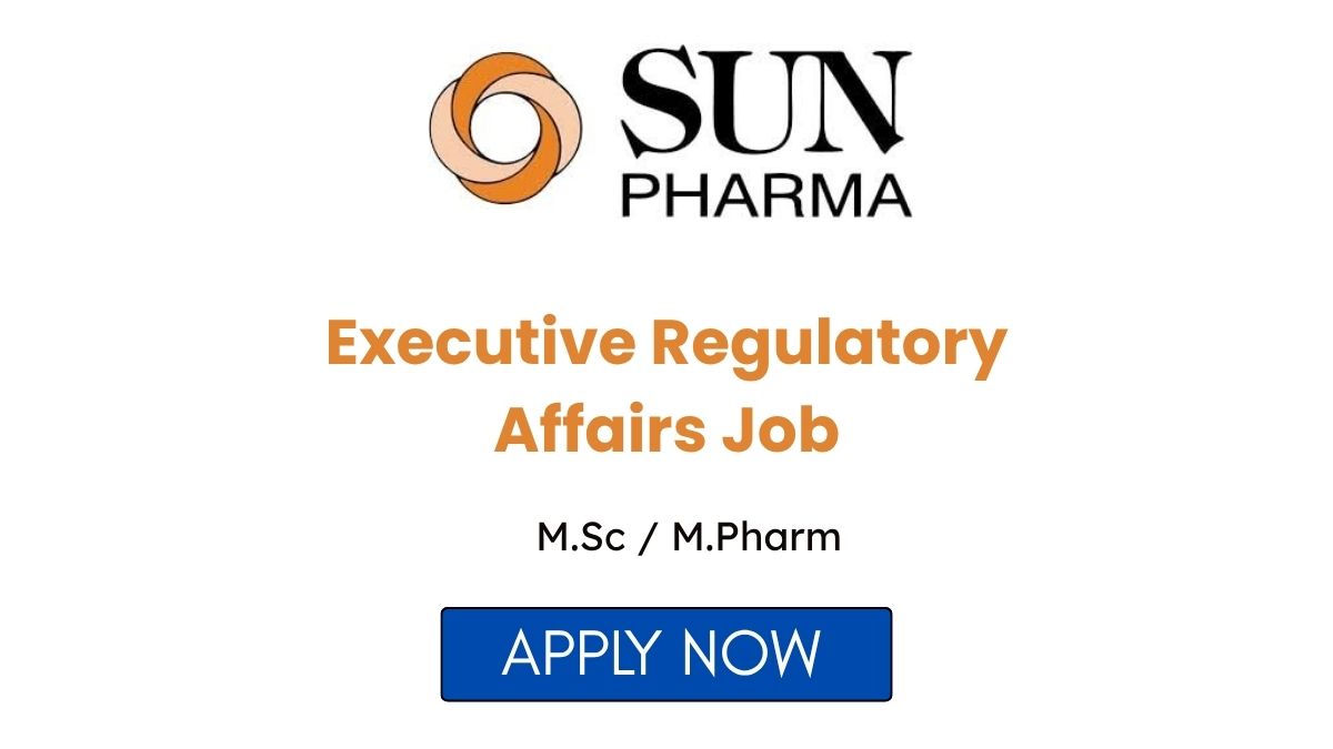 Executive Regulatory Affairs Job at Sun Pharma