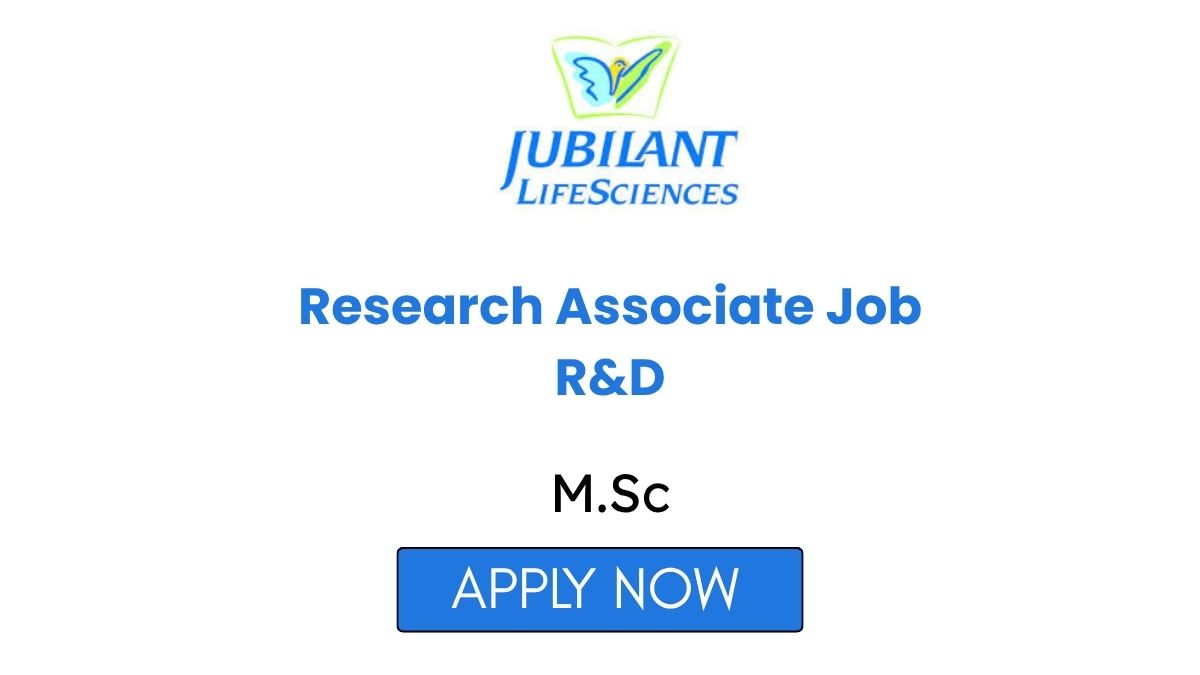 Research Associate Job R&D at Jubilant Life Sciences