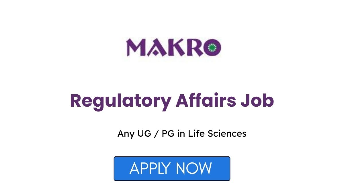Regulatory Affairs Job in Hyderabad at Makro Group