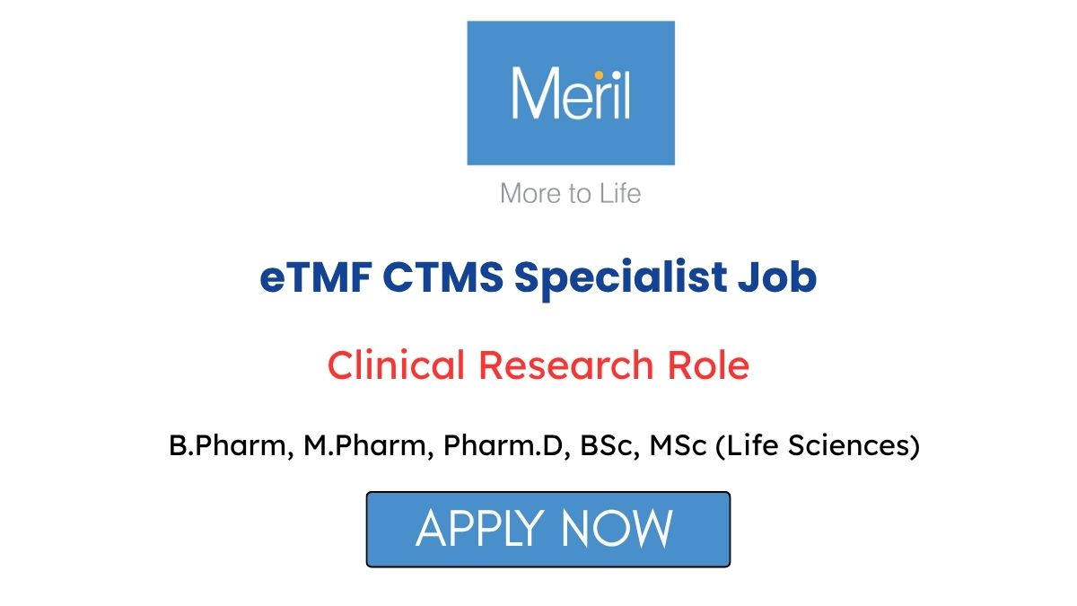 eTMF CTMS Specialist Job in Ahmedabad at Meril Lifesciences