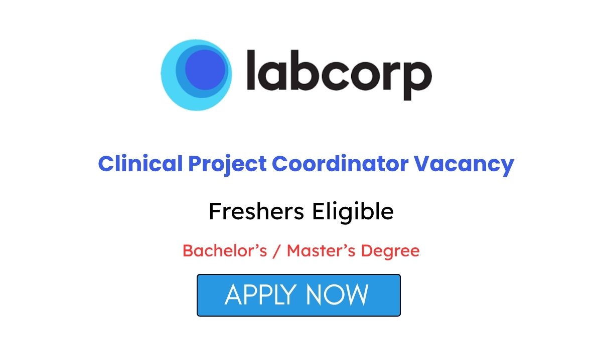 Clinical Project Coordinator Freshers Vacancy in Bangalore at Labcorp