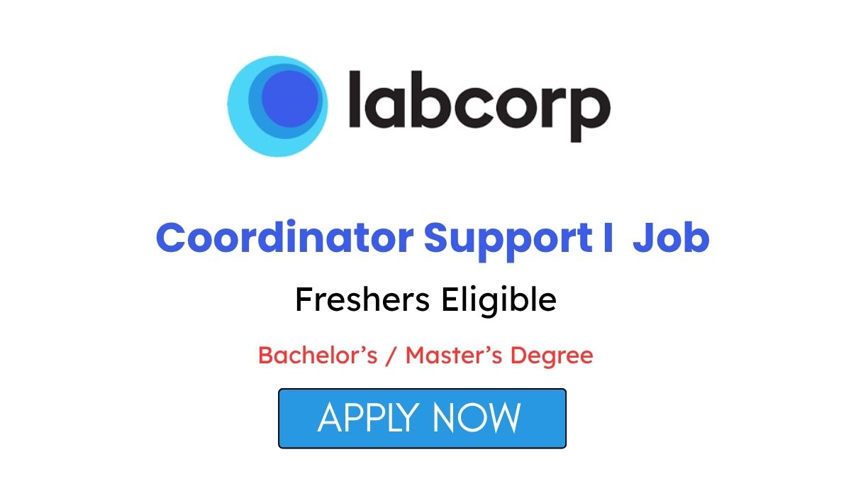 Coordinator Support Freshers Job in Bangalore at Labcorp