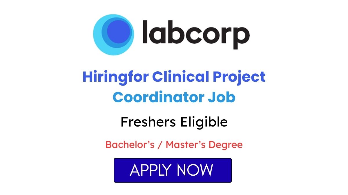 Labcorp Hiring Freshers for Clinical Project Coordinator Job