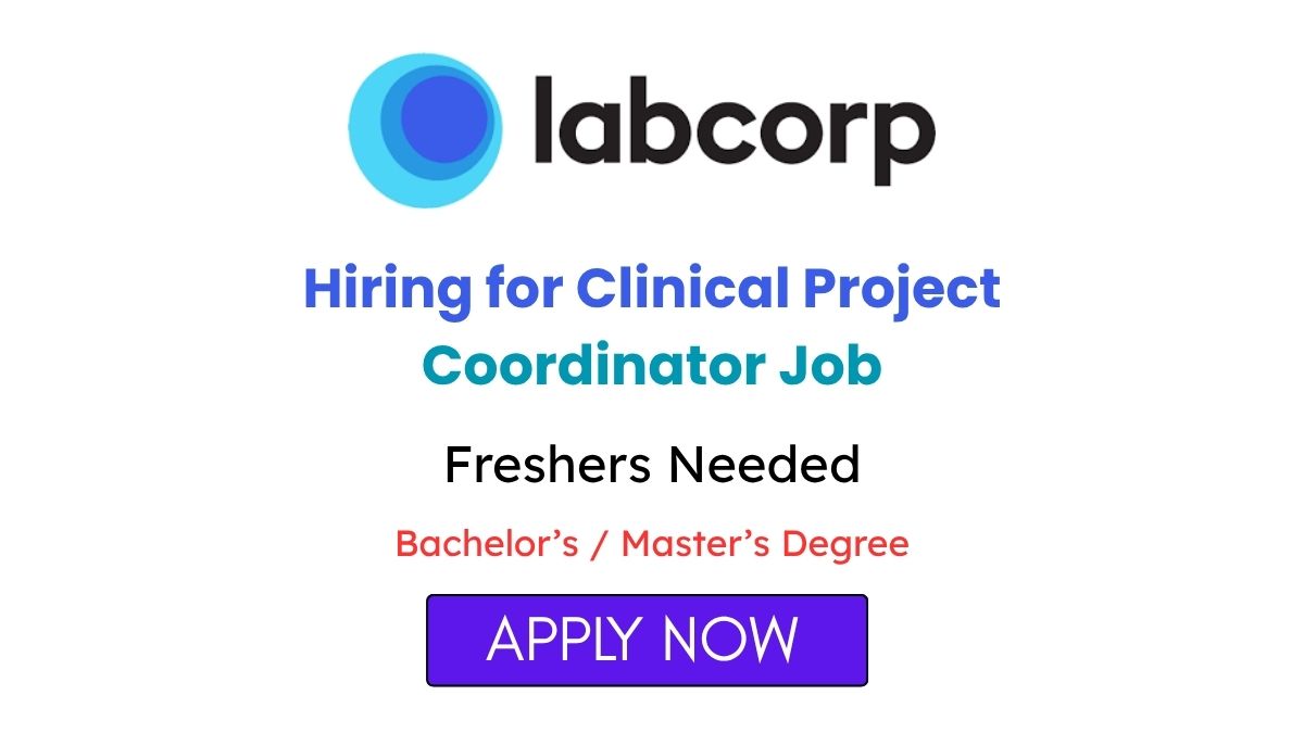 Freshers Hiring for Clinical Project Coordinator Job at Labcorp