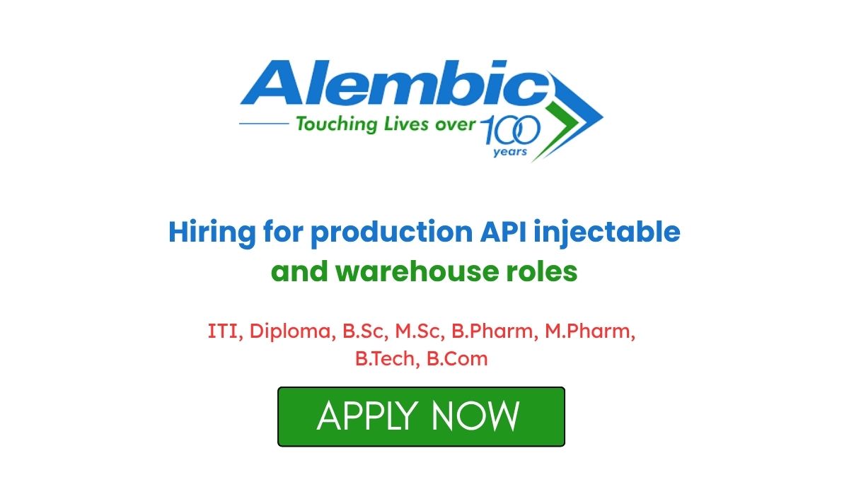 Alembic Pharma Hiring for production API injectable and warehouse roles