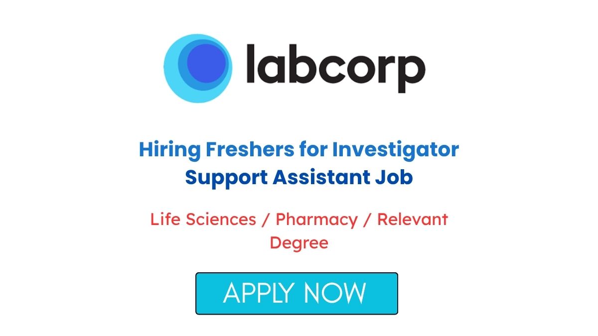 Labcorp Hiring Freshers for Investigator Support Assistant Job in Bangalore