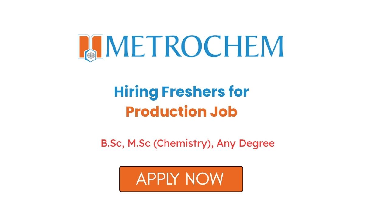 Metrochem API Hiring Freshers for Production Job