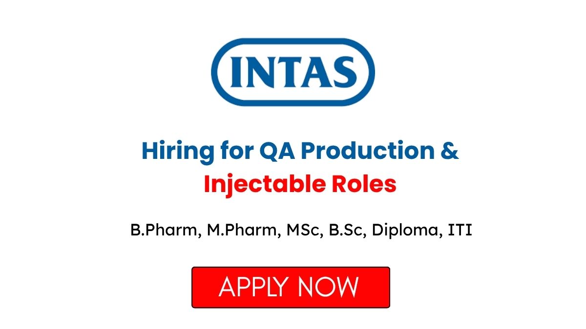 Intas Pharma Hiring for QA Production & Injectable Roles