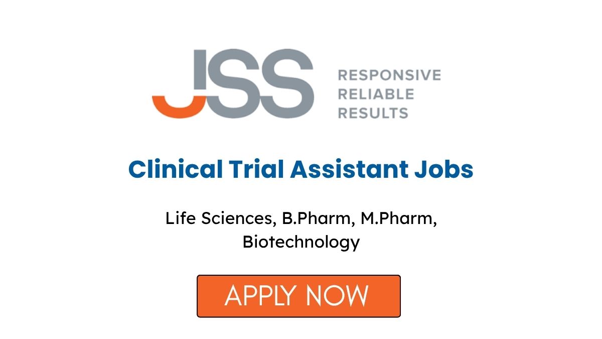 Clinical Trial Assistant Jobs in India at JSS Research