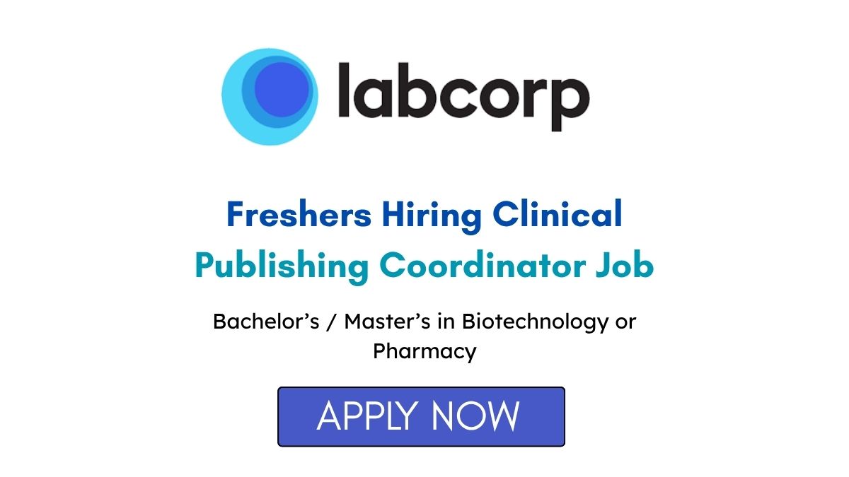 Labcorp Freshers Hiring Clinical Publishing Coordinator Job in Bangalore