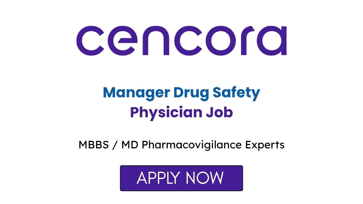 Manager Drug Safety Physician Job at Cencora