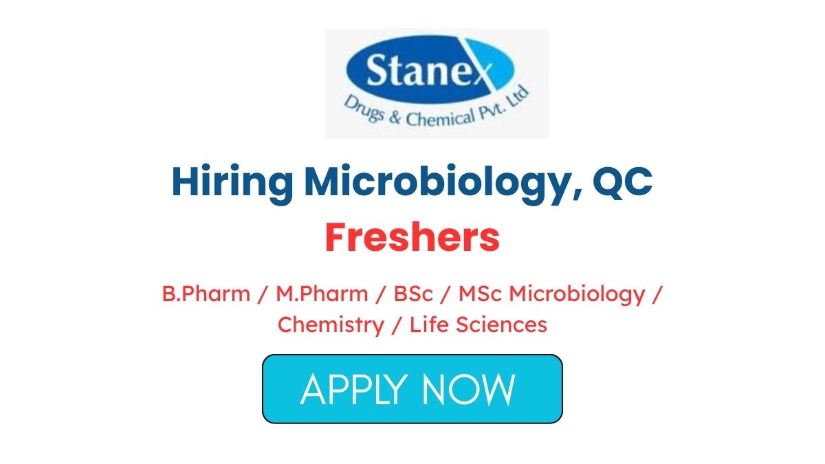 Stanex Drugs Hiring Microbiology QC Freshers
