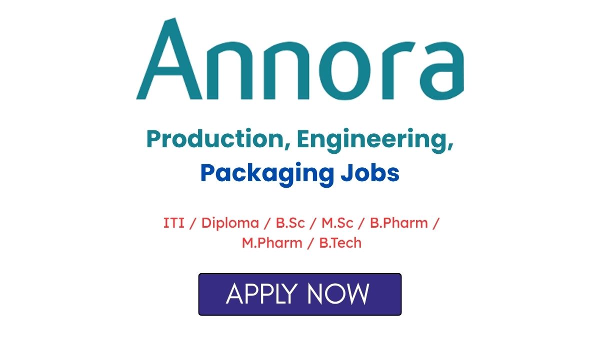 Production Engineering Packaging Jobs in Hyderabad at Annora Pharma
