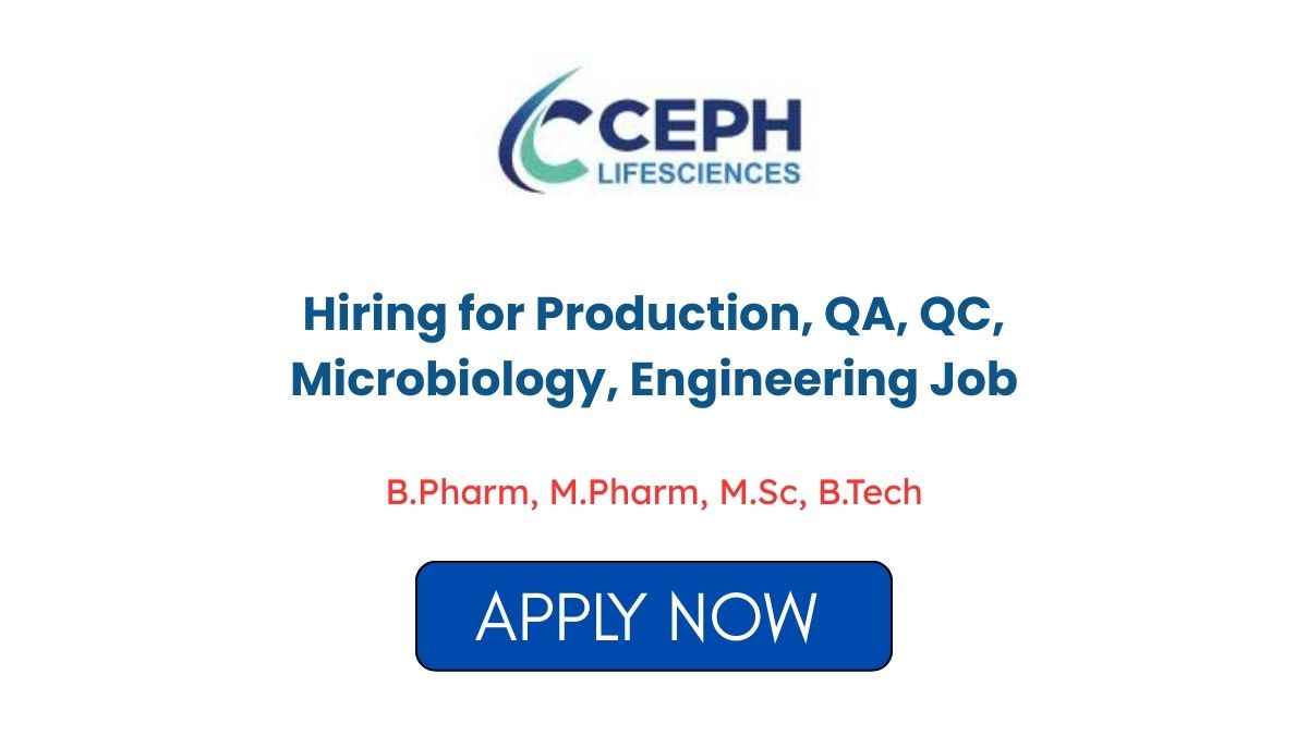 Ceph Lifesciences Hiring for Production QA QC