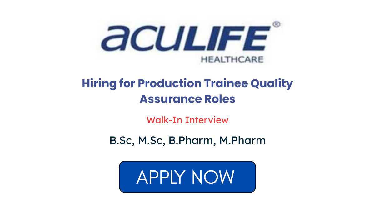 Aculife Healthcare Hiring for Production