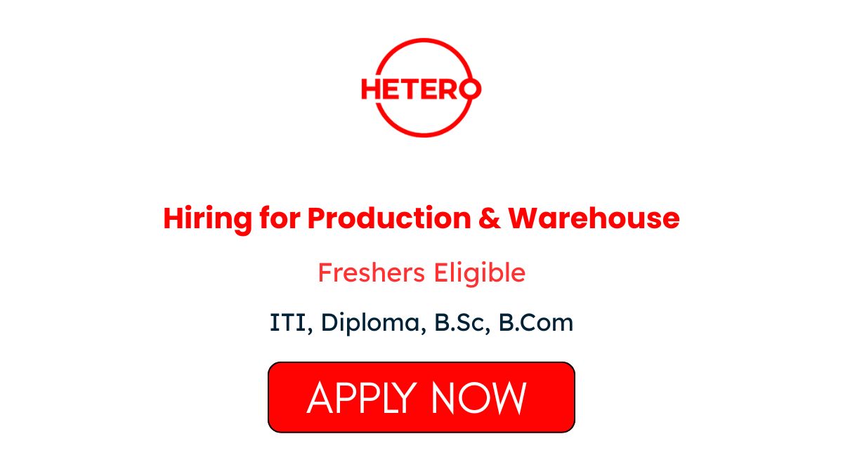 Hetero Labs Hiring for Freshers in Production