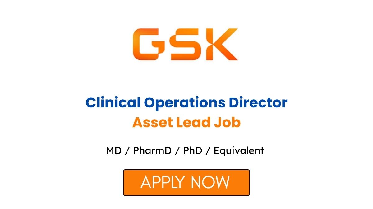 Clinical Operations Director Asset Lead Job at GSK
