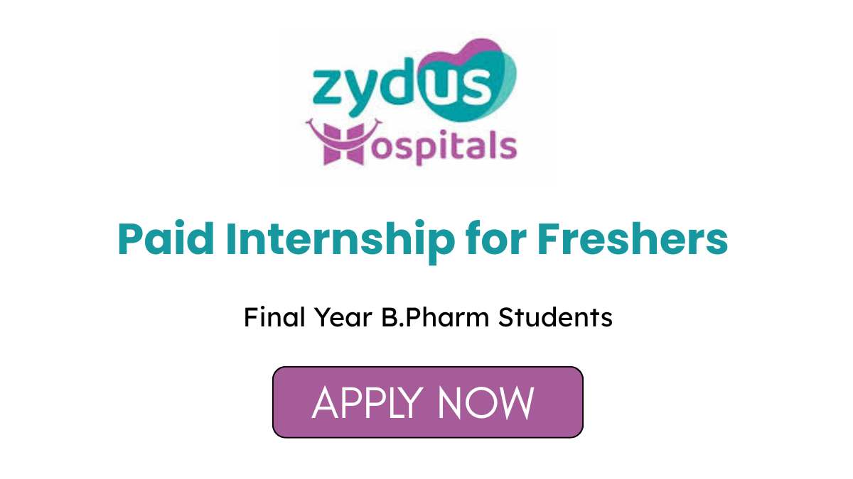 Paid Internship for Freshers at Zydus Hospital