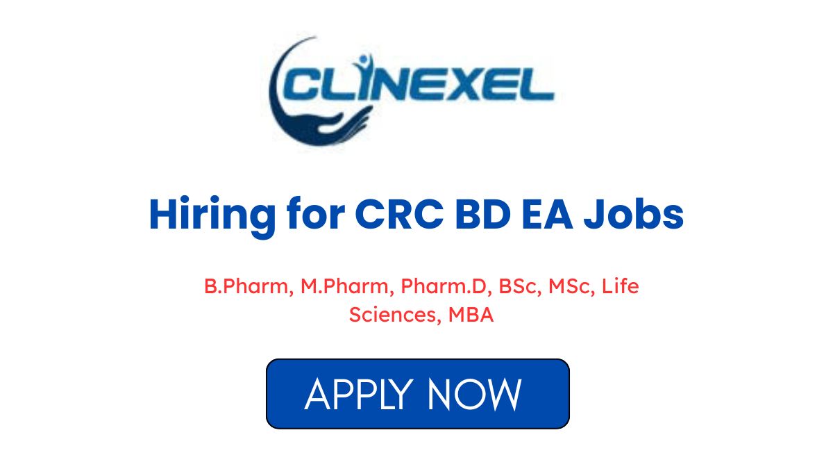 Clinexel Hiring for CRC BD EA Jobs
