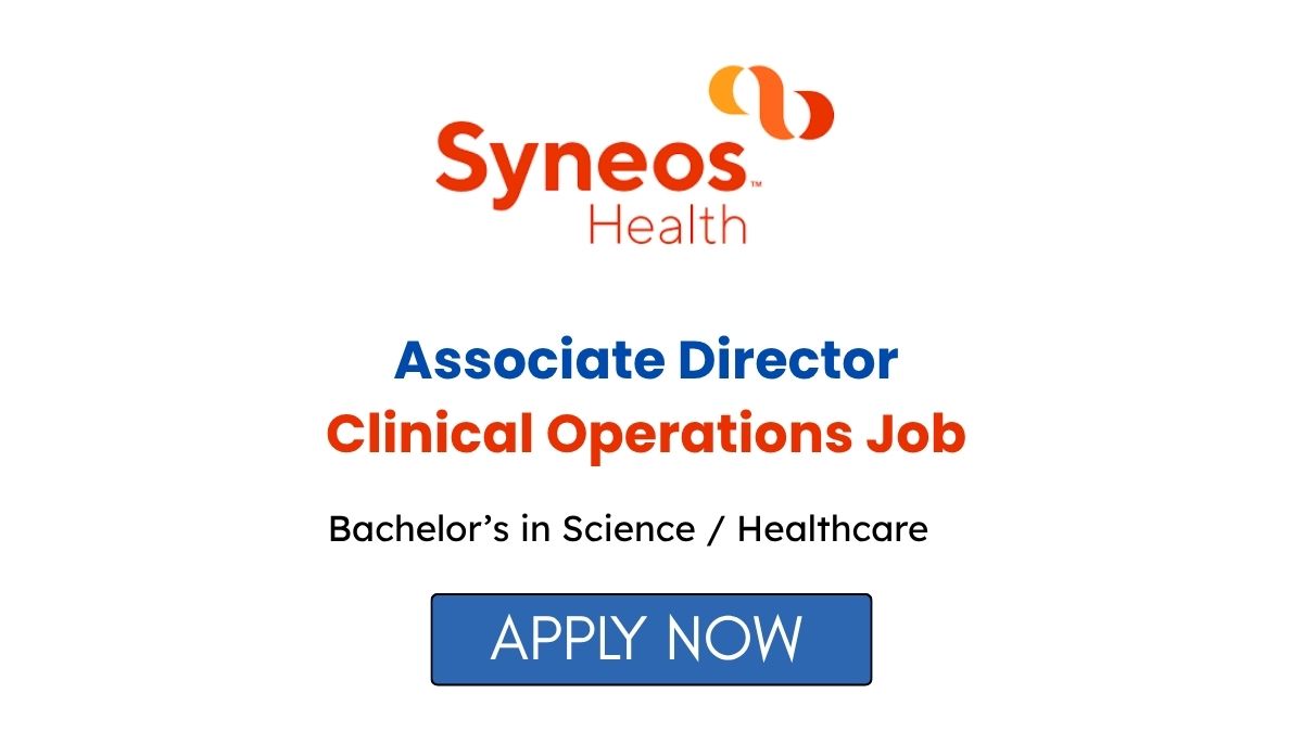 Associate Director Clinical Operations Job in Hyderabad at Syneos Health