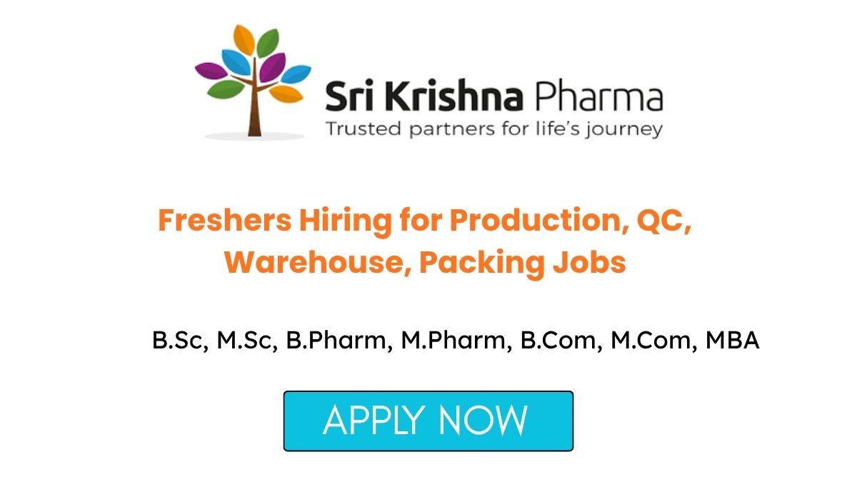 Sri Krishna Pharma Hiring for Production QC Warehouse Packing Jobs