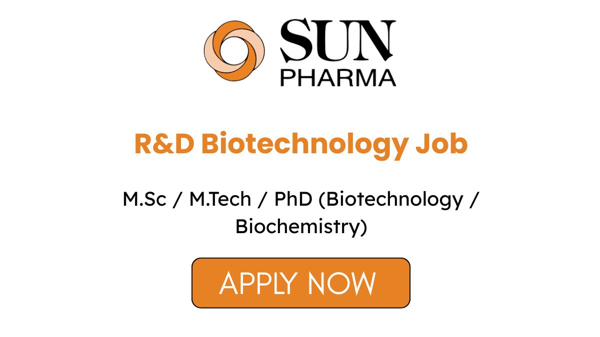 Sun Pharma RD Biotechnology Job in Vadodara