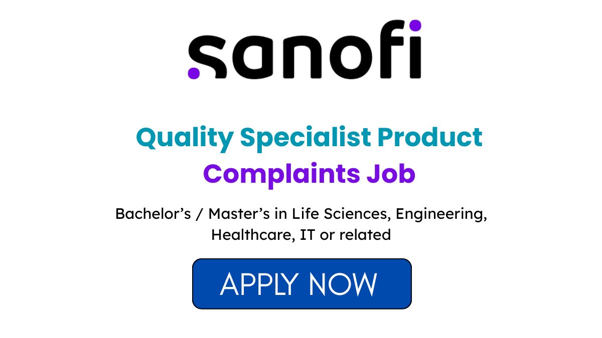 Quality Specialist Complaints Job at Sanofi
