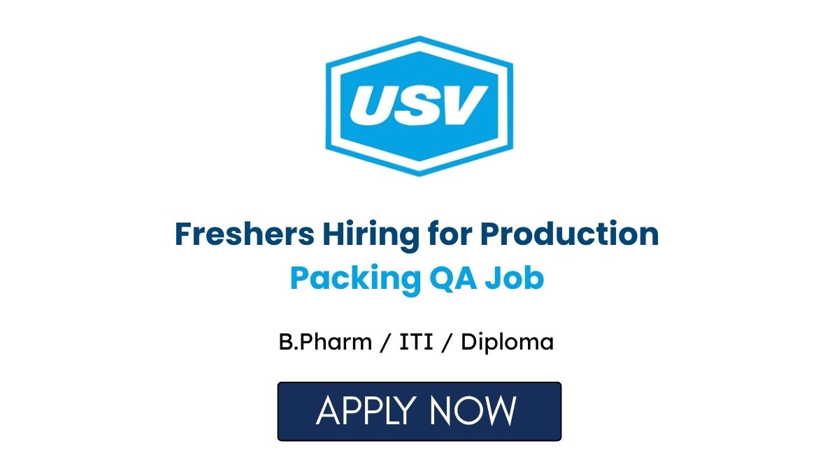 Freshers Hiring for Production Packing QA Job at USV Pharma