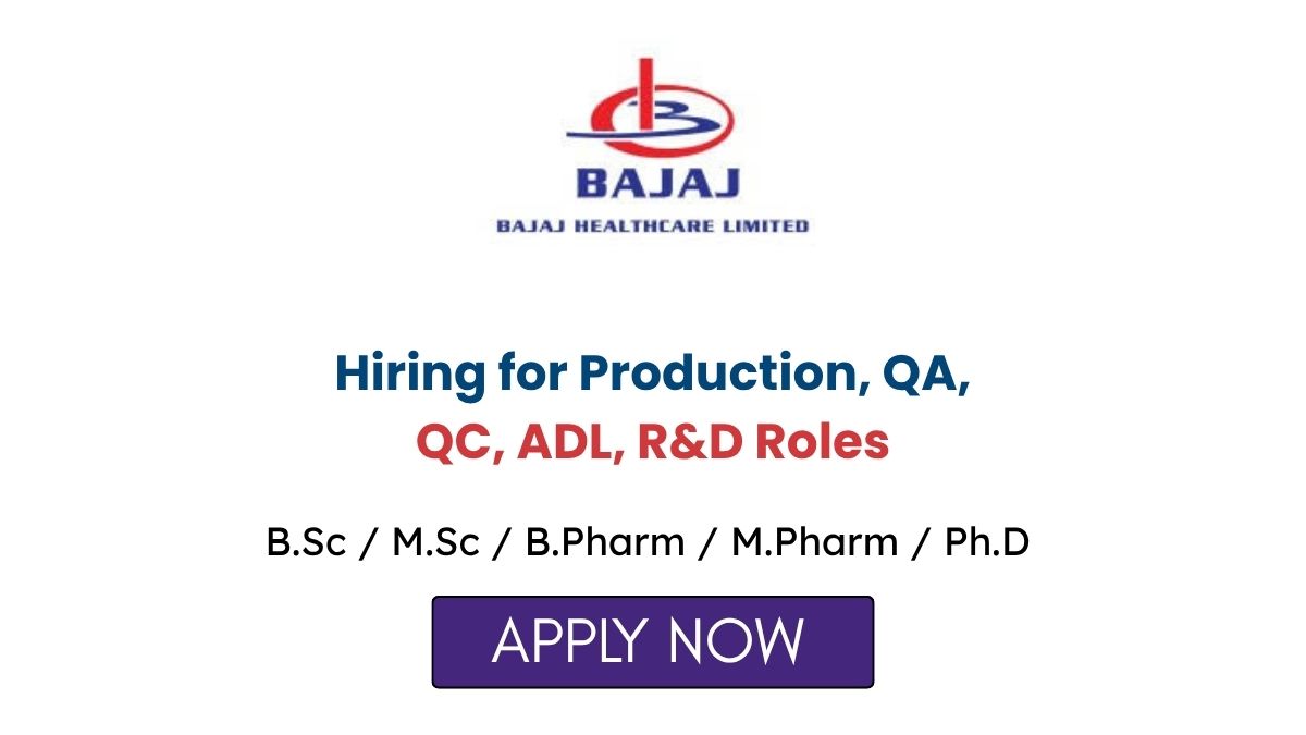 Bajaj Healthcare Hiring for Production QA QC ADL R&D Roles
