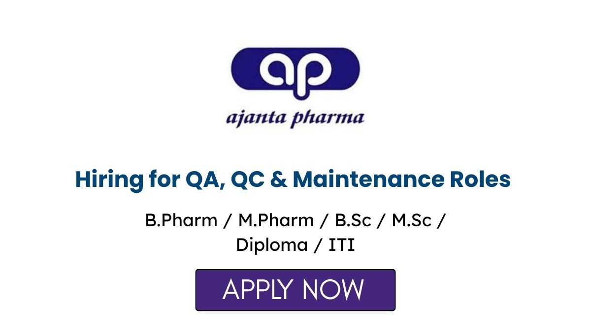 Ajanta Pharma Hiring for QA QC & Maintenance Roles