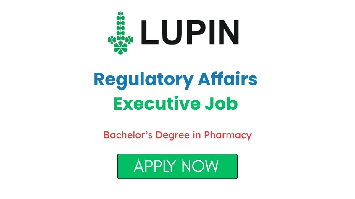 Regulatory Affairs Executive Job at Lupin