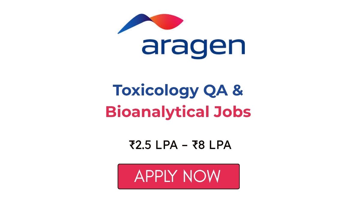 Toxicology QA & Bioanalytical Jobs at Aragen Life Sciences