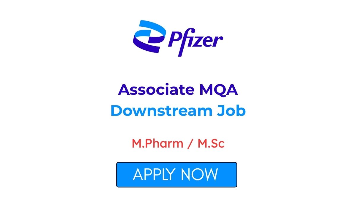 Associate MQA Downstream Job at Pfizer