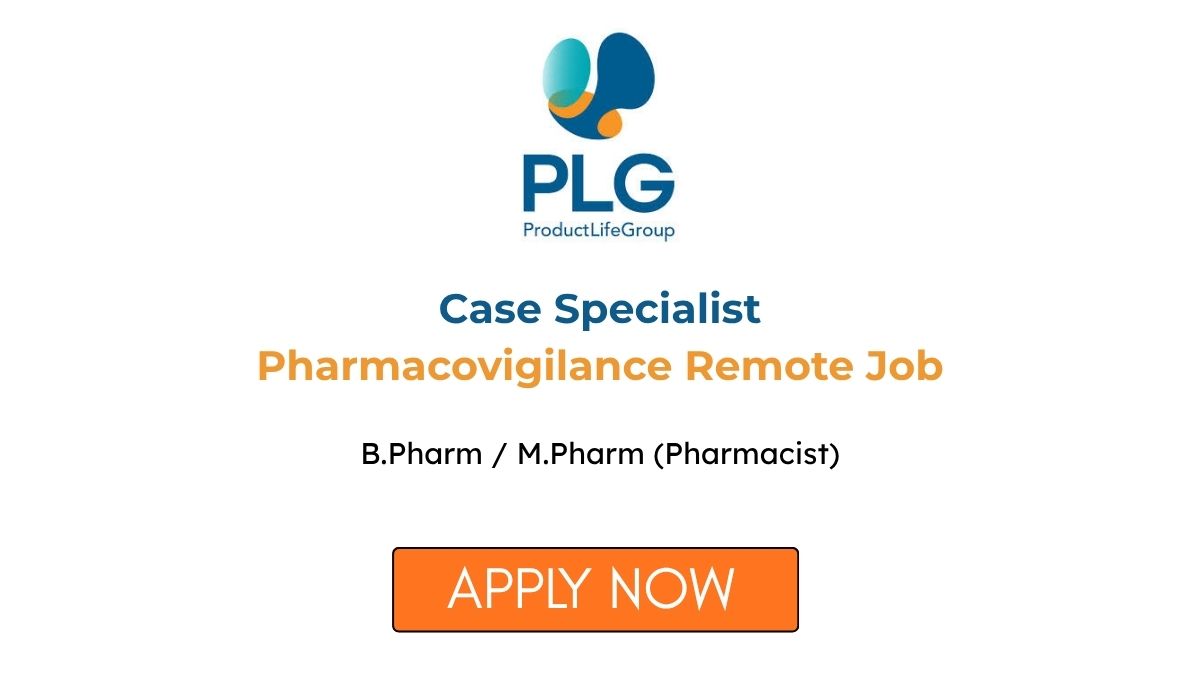 Case Specialist Pharmacovigilance Remote Job at PLG